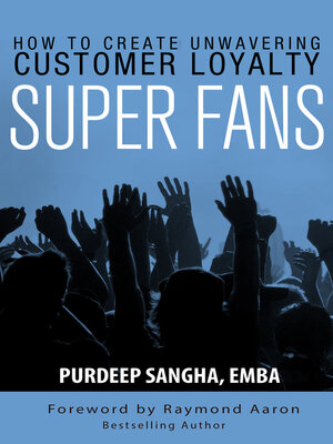 cover image of Super Fans: How to Create Unwavering Customer Loyalty